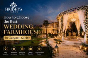 How to Choose the Best Wedding Farmhouse in Gurgaon (2026)
